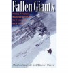 Fallen Giants: A History of Himalayan Mountaineering from the Age of Empire to the Age of Extremes - Maurice Isserman, Stewart Weaver