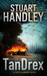 TanDrex: A Matt Lilburn novel (TanDrex. A Matt Lilburn novel) - Stuart Handley