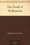 The Death of Wallenstein - Johann Christoph Friedrich Von Schiller, Samuel Taylor Coleridge