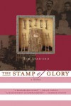 The Stamp of Glory: A Novel of the Abolitionist Movement - Tim Stafford