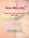 Saul Bellow: Webster's Timeline History, 1904   2007 - Icon Group International