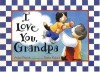 I Love You, Grandpa - Vivian French, Dana Kubick