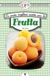 Le cento migliori ricette con la frutta - Alba Allotta