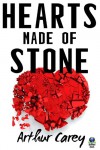 Hearts Made of Stone - Arthur C. Carey