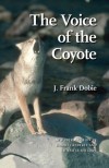 The Voice of the Coyote - J. Frank Dobie, Robert Crabtree, Jennifer Sheldon