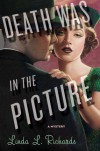 Death Was in the Picture - Linda L. Richards