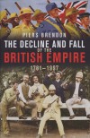 The Decline and Fall of the British Empire - Piers Brendon