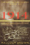 The Imperial War Museum Book of 1914: The Men Who Went to War - Malcolm Brown