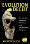 The Evolution Deceit: The Scientific Collapse of Darwinism and Its Ideological Background - Harun Yahya