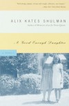 A Good Enough Daughter: A memoir - Alix Kates Shulman