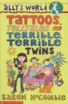 Tattoos, Telltales and Terrible, Terrible Twins (Ally's World) - Karen McCombie