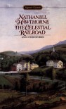 The Celestial Railroad and Other Stories - Nathaniel Hawthorne, R. P. Blackmur, R.P. Blackmur