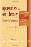 Approaches to Art Therapy: Theory and Technique - A. Rubin Judith, A. Rubin Judith