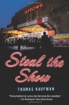 Steal the Show: A Willis Gidney Mystery - Thomas Kaufman