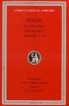 Virgil: Eclogues. Georgics. Aeneid: Books 1-6 (Loeb Classical Library) - Virgil, Henry Rushton Fairclough, G.P. Goold