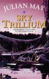 Sky Trillium - Julian May