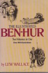 Illustrated Ben Hur: 2 Volumes In One - Lew Wallace