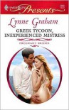 Greek Tycoon, Inexperienced Mistress - Lynne Graham