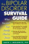 The Bipolar Disorder Survival Guide: What You and Your Family Need to Know - David J. Miklowitz