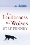 The Tenderness Of Wolves - Stef Penney