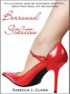 Borrowed Stilettos - Rebecca J. Clark