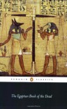 The Egyptian Book of the Dead - E.A. Wallis Budge, Robert P. Winston, John Romer