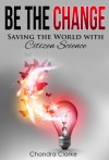 Be the Change: Saving the World with Citizen Science - Chandra Clarke