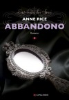 Abbandono: La grande trilogia erotica vol. 2 (Longanesi Narrativa) - Anne Rice