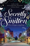 Secretly Smitten - Colleen Coble, Kristin Billerbeck, Denise Hunter, Diann Hunt