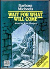 Wait For What Will Come - Barbara Michaels
