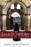 Shadowcry  - Jenna Burtenshaw