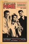 The History of the NME: High Times and Low Lives at the World's Most Famous Music Magazine - Pat Long