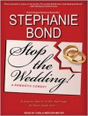 Stop the Wedding! - Stephanie Bond, Carla Mercer-Meyer