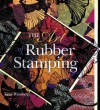 The Art Of Rubber Stamping - Suze Weinberg