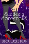 Suddenly Sorceress - Erica Lucke Dean