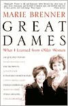 Great Dames: What I Learned from Older Women - Marie Brenner