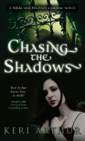 Chasing the Shadows  - Keri Arthur