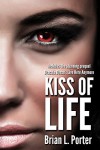 Kiss Of Life - Brian L Porter