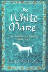 The White Mare - Jules Watson
