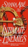 Intimate Enemies - Shana Abe