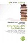 Harry Potter and the Deathly Hallows - Agnes F. Vandome, John McBrewster, Sam B Miller II