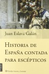 Historia de España Contada Para Escépticos - Juan Eslava Galán