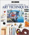 An Introduction to Art Techniques - DK Publishing,  James Horton,  Michael Wright