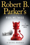 Robert B. Parker's Fool Me Twice (A Jesse Stone Novel) - Robert B. Parker;Michael Brandman