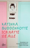 Ich Hatte Sie Alle Erzählungen - Katinka Buddenkotte