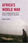 Africa's World War: Congo, the Rwandan Genocide, and the Making of a Continental Catastrophe - Gerard Prunier