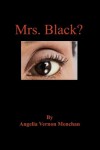 Mrs. Black? - Angelia Vernon Menchan