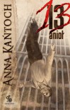 13 Anioł - Anna Kańtoch
