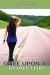 Once Upon a Road Trip - Angela N. Blount