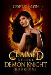 Claimed by the Demon Knight: Book One - Cryptic Fawn